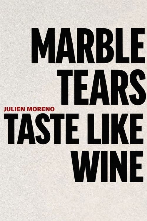 Marble Tears Taste Like Wine