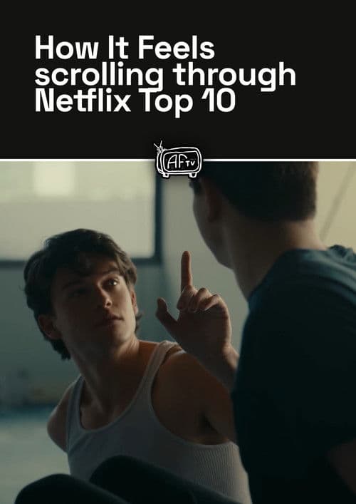 How It Feels scrolling through Netflix Top 10