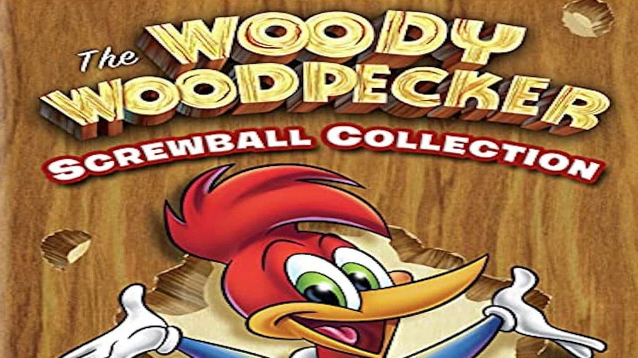 Woody Woodpecker: The Screwball Collection